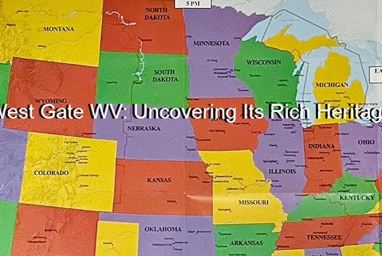 West Gate WV: Uncovering Its Rich Heritage